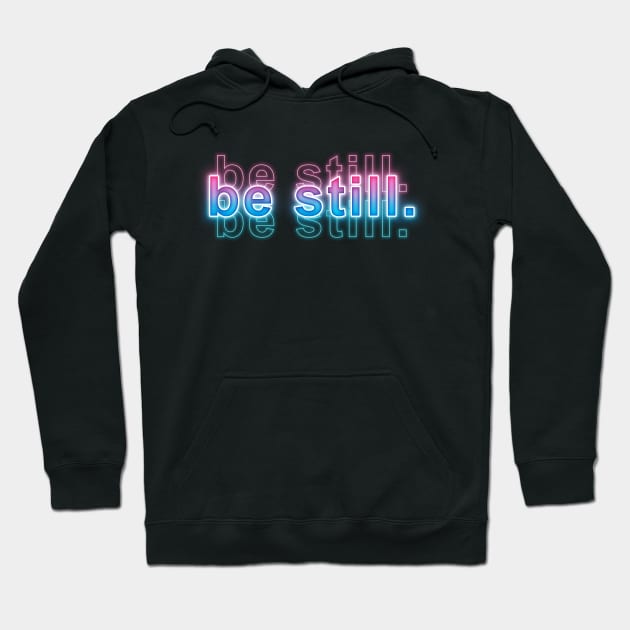 be still Hoodie by Sanzida Design